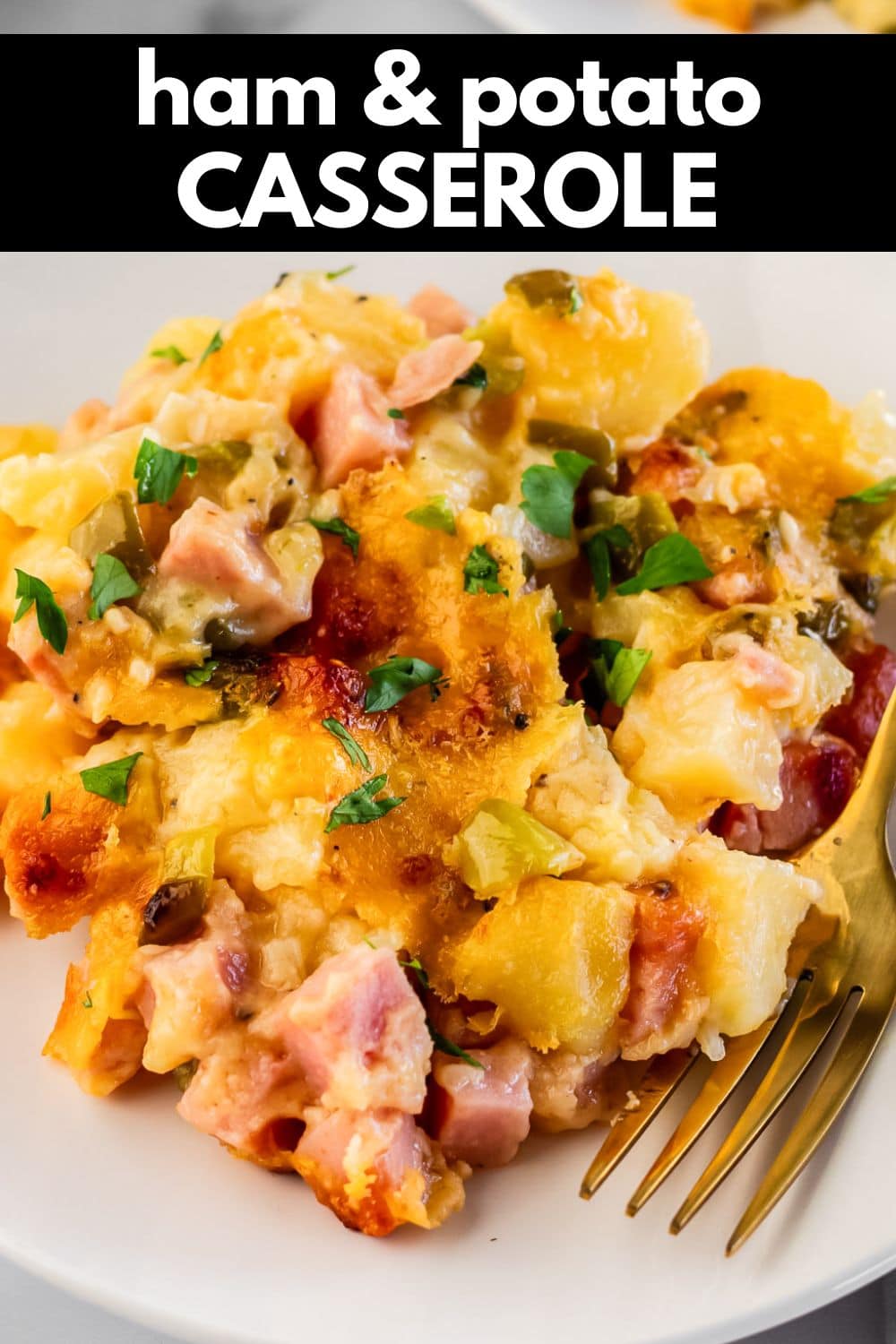 ham and potato casserole on a plate with a fork and then text on image saying ham and potato casserole.